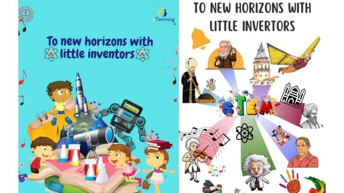 KÜÇÜK MUCİTLERLE YENİ UFUKLARA-TO NEW HORIZONS WITH LITTLE INVENTORS